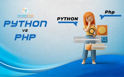 Python Vs Php For Web Development: What To Use?