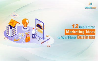 12 Real Estate Marketing Ideas to Win More Business