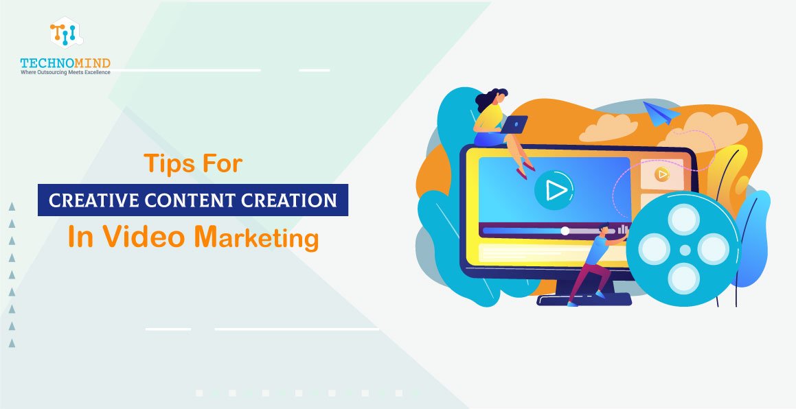 Tips for Creative Content Creation in Video Marketing