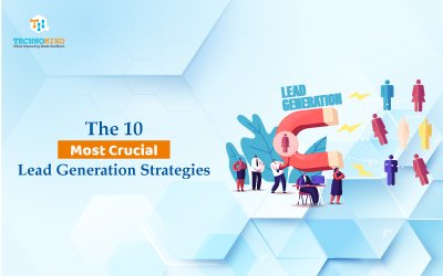 The 10 Most Crucial Lead Generation Strategies