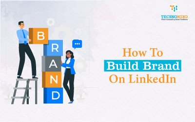 How to Build Brand on LinkedIn