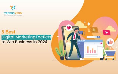 8 Best Digital Marketing Tacticts to Win Business in 2024