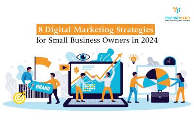 8 Digital Marketing Strategies for Small Business Owners in 2024