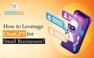 How to Leverage ChatGPT for Small Businesses?