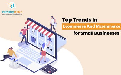 Top Trends in eCommerce and mCommerce for Small Businesses